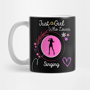 Just a Girl who Loves Singing Mug